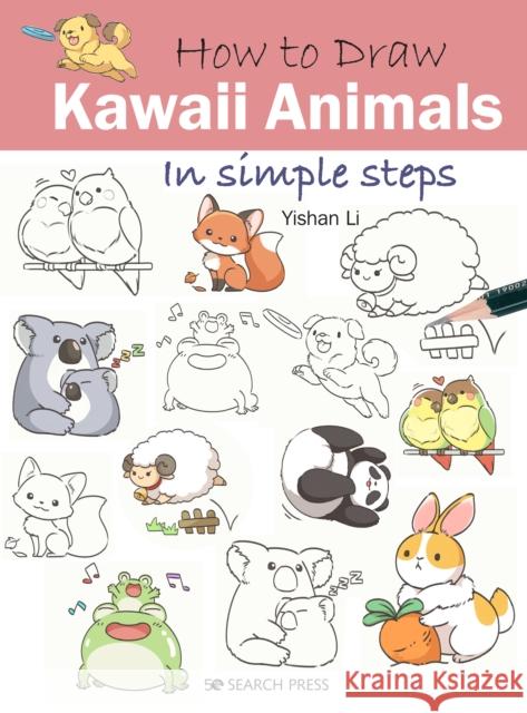 How to Draw: Kawaii Animals: In Simple Steps Yishan Li 9781782219187 Search Press Ltd - książka