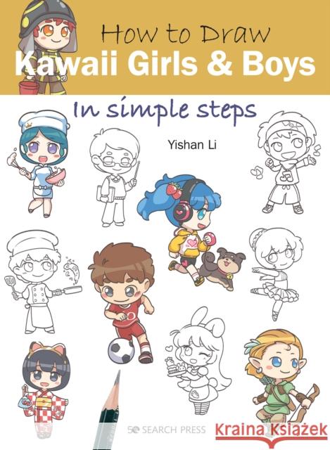 How to Draw: Kawaii Girls and Boys: In Simple Steps Yishan Li 9781782219194 Search Press Ltd - książka