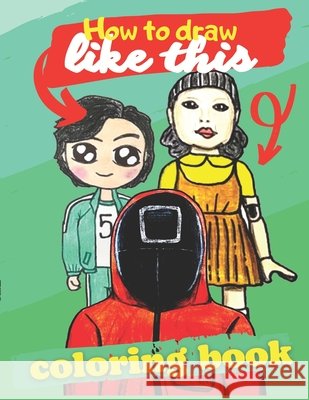 How to draw like this Coloring Book Masaki Gendelman 9798496156417 Independently Published - książka