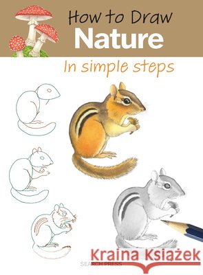 How to Draw: Nature - In simple steps: In simple steps  9781800923713 Search Press - książka