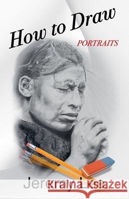 How to Draw Portraits Jeremy Lee 9798224511624 Guardian Cyber Tech. Book Division. - książka