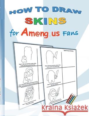 How to Draw Skins for Am@ng.us Fans: drawing, paintbook, painting, paint, coloring, color, App, computer, pc, us, game, apple, videogame, kids, childr Ricky Roogle 9783752658743 Books on Demand - książka