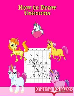 How to Draw Unicorns Reed Tony Reed 9781716072567 Tony Reed - książka