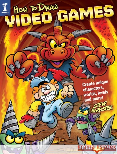 How to Draw Video Games: Create Unique Characters, Worlds, Levels and More Steve Harpster 9781440351853 Impact - książka