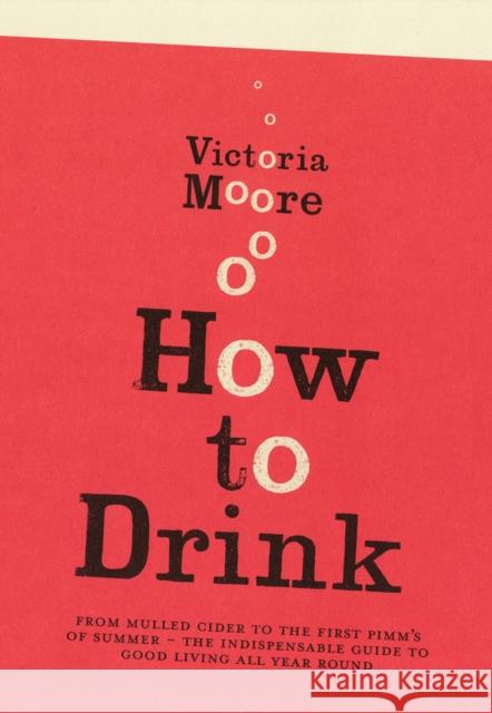 How To Drink Victoria Moore 9781847081360  - książka