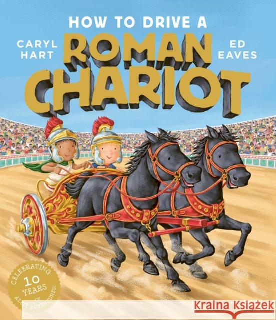 How to Drive a Roman Chariot Caryl Hart 9781471181757 Simon & Schuster Ltd - książka