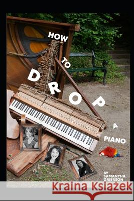 How to Drop a Piano Samantha Grierson 9798470341044 Independently Published - książka