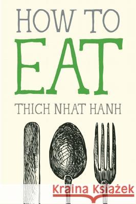 How to Eat Thich Nhat Hanh 9781937006723 Parallax Press - książka