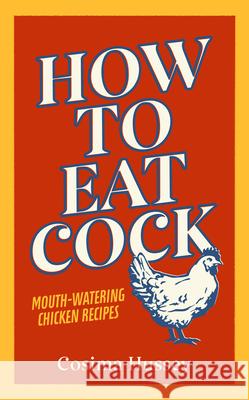 How to Eat Cock Cosima Hussey 9781529124880 Cornerstone - książka