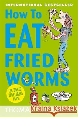 How To Eat Fried Worms Thomas Rockwell 9781408324264 Hachette Children's Group - książka