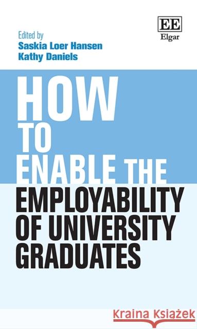 How to Enable the Employability of University Graduates  9781803926506 Edward Elgar Publishing Ltd - książka