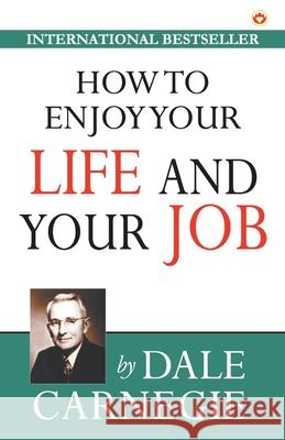 How to Enjoy Your Life and Your Job Dale Carnegie 9789389807967 Diamond Pocket Books Pvt Ltd - książka