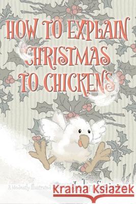 How To Explain Christmas To Chickens John Spiers John Spiers 9781087921877 John Spiers - książka