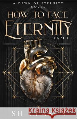 How to Face Eternity Sh Clasen 9798990459502 Best Day Ever Publishing - książka