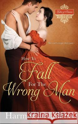How to Fall for the Wrong Man Harmony Williams 9781720654117 Createspace Independent Publishing Platform - książka