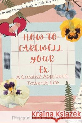 How to Farewell your Ex Deepanwita Chakraborty 9789355972699 Isekai Labs Llp - Etail - książka