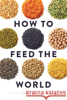 How to Feed the World Jessica Anne Eise Kenneth Alan Foster 9781610918831 Island Press - książka