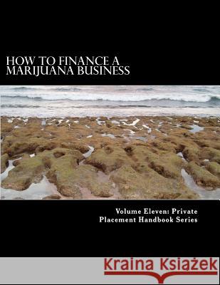 How to Finance a Marijuana Business: Equity Crowd Finance Meets Cannabis Douglas R. Slain 9781499212341 Createspace - książka