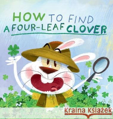 How to Find a Four-Leaf Clover Donna Boock John Joven 9781951546281 Indigo Books LLC - książka