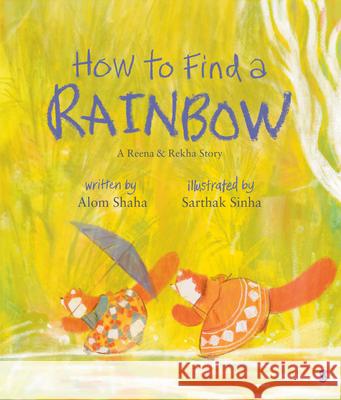 How to Find a Rainbow Alom Shaha Sarthak Sinha 9781957363486 Scribble Us - książka