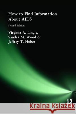 How to Find Information about AIDS: Second Edition Jeffrey T. Huber 9780918393999 Haworth Press - książka