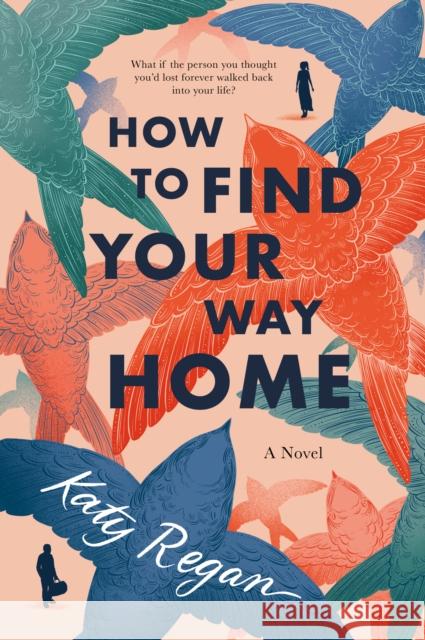 How to Find Your Way Home Katy Regan 9780451490377 Berkley Books - książka