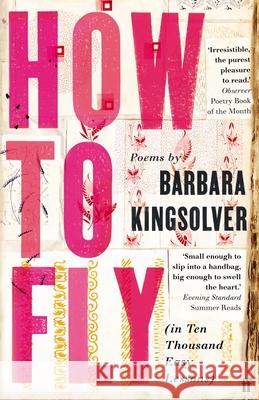 How to Fly: (in Ten Thousand Easy Lessons) Barbara Kingsolver 9780571359905 Faber & Faber - książka