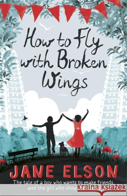 How to Fly with Broken Wings Jane Elson 9781444916768 Hachette Children's Group - książka