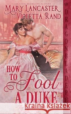 How to Fool a Duke Mary Lancaster Violetta Rand 9781953455307 Dragonblade Publishing, Inc. - książka