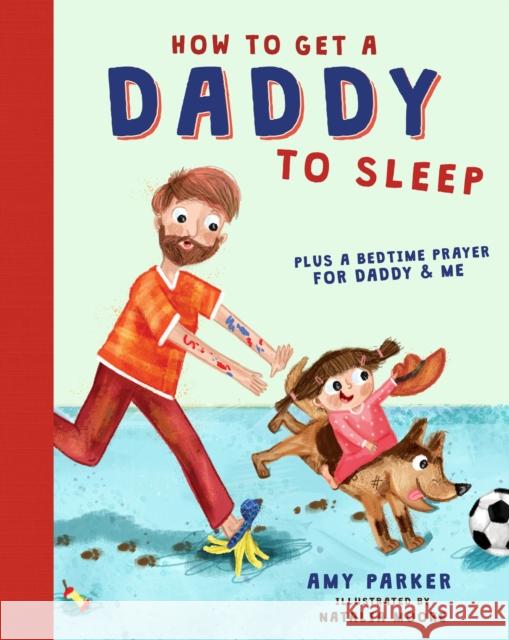 How to Get a Daddy to Sleep Amy Parker Natalia Moore 9781400214624 Thomas Nelson - książka