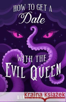 How to Get a Date with the Evil Queen Marie Cardno 9781991196897 Paper Road Press - książka