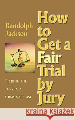 How to Get a Fair Trial by Jury Randolph Jackson 9780979594618 We the People Press - książka