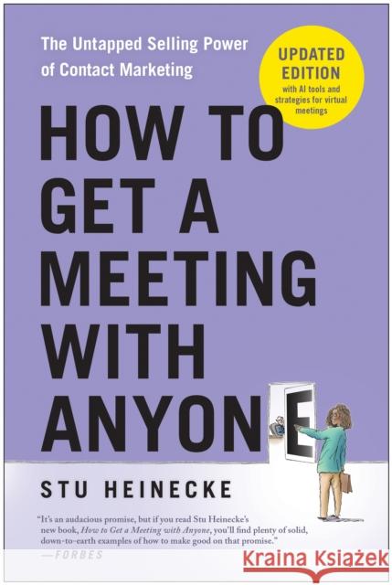 How to Get a Meeting with Anyone, Updated Edition: The Untapped Selling Power of Contact Marketing Stu Heinecke 9781637747223 Benbella Books - książka