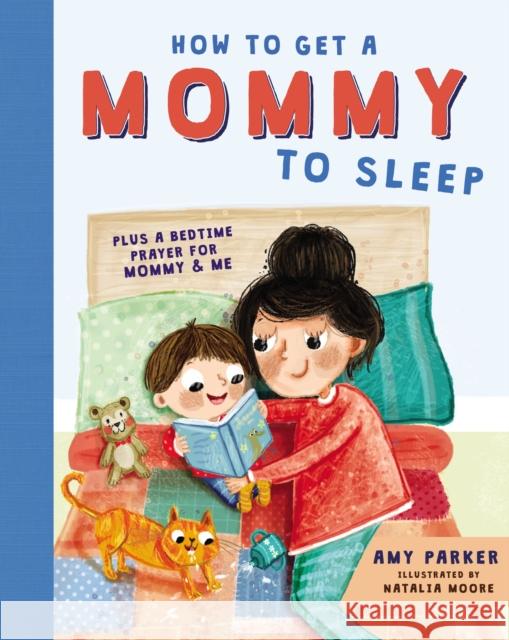 How to Get a Mommy to Sleep Amy Parker Natalia Moore 9781400214617 Thomas Nelson - książka