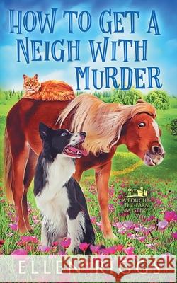 How to Get a Neigh with Murder Ellen Riggs 9781998742059 Ellen Riggs, Author - książka