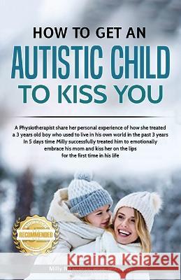 How to get an Autistic Child to Kiss You Milly Ng 9781958176061 Workbook Press - książka