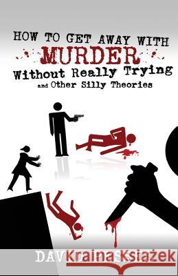 How to Get Away with Murder without Really Trying Pessel, David 9781502881830 Createspace - książka