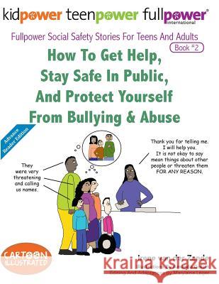 How to Get Help, Stay Safe in Public, and Protect Yourself from Bullying & Abuse Irene Va Amanda Golert Marylaine Leger 9781545158265 Createspace Independent Publishing Platform - książka