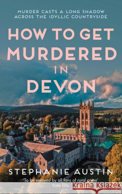 How to Get Murdered in Devon: The page-turning cosy crime series Stephanie Austin 9780749031336 Allison & Busby - książka