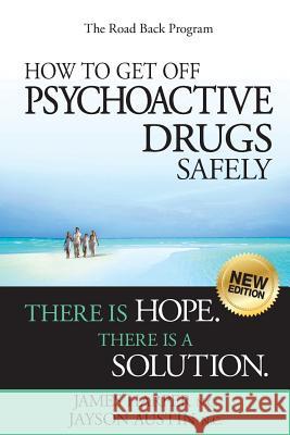 How to Get Off Psychoactive Drugs Safely: There is Hope. There is a Solution. Austin N. C., Jayson 9781460944455 Createspace - książka