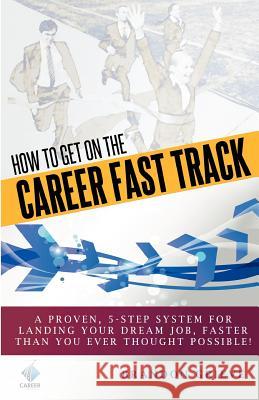 How To Get On The Career Fast Track Santa Maria, Gino 9780985830502 Career Fast Track LLC - książka