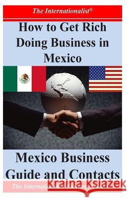 How to Get Rich Doing Business in Mexico: Essential Information on Mexico Patrick W. Nee 9781499169874 Createspace - książka