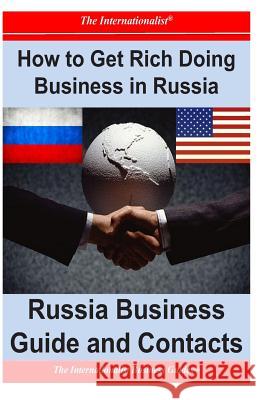 How to Get Rich Doing Business in Russia: Russia Business Guide and Contacts Patrick W. Nee 9781495401848 Createspace - książka