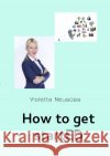 How to get started Neusüss, Violetta 9783752974379 epubli