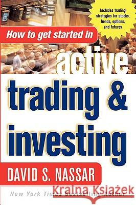 How to Get Started in Active Trading and Investing David S. Nassar 9780071440967 McGraw-Hill Companies - książka
