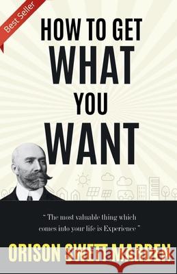 How to get what you want? Orison Swett Marden 9789395279079 DD Sales and Distributors - książka