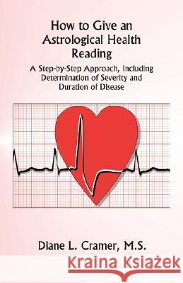 How to Give an Astrological Health Reading Diane L. Cramer 9780866903325 American Federation of Astrologers - książka