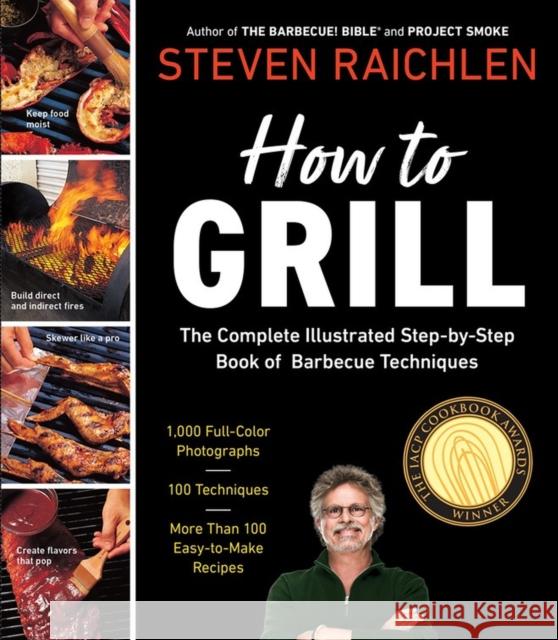 How to Grill: The Complete Illustrated Book of Barbecue Techniques, A Barbecue Bible! Cookbook Steven Raichlen 9780761120148 Workman Publishing - książka