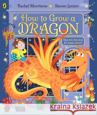 How to Grow a Dragon Rachel Morrisroe 9780241392256 Penguin Random House Children's UK - książka