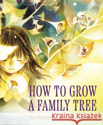 How to Grow a Family Tree Bea Birdsong Jasu Hu 9780823453962 Neal Porter Books - książka